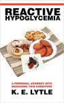 Alternative view 1 of Reactive Hypoglycemia: A Personal Journey Into Managing This Condition