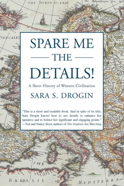 Spare Me the Details!: A Short History of Western Civilization