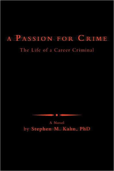 A Passion for Crime: The Life of a Career Criminal