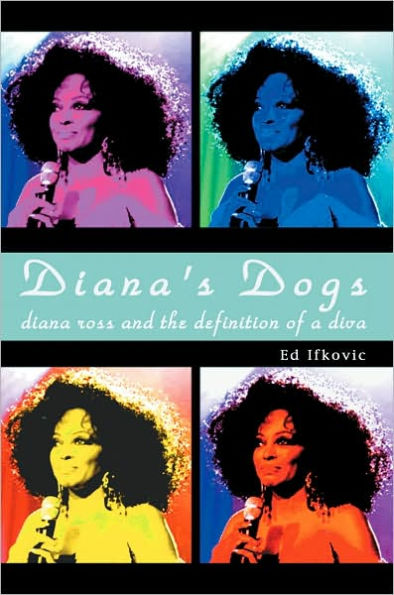 Diana's Dogs: Diana Ross and the Definition of a Diva