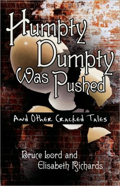Humpty Dumpty Was Pushed: And Other Cracked Tales
