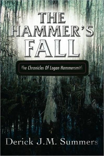 The Hammer's Fall: The Chronicles of Logan Hammersmith