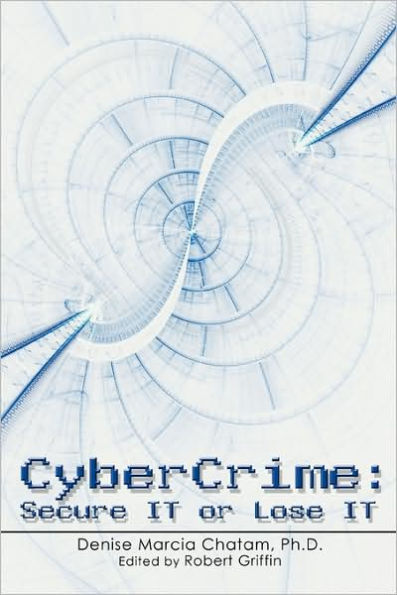 Cybercrime: Secure It or Lose It