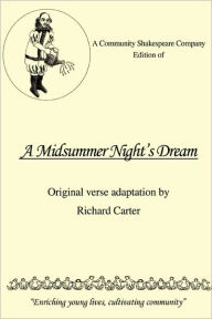 Title: A Community Shakespeare Company Edition of A MIDSUMMER NIGHT'S DREAM, Author: Richard R Carter