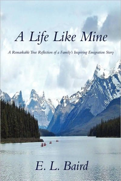 a Life Like Mine: Remarkable True Reflection of Family's Inspiring Emigration Story