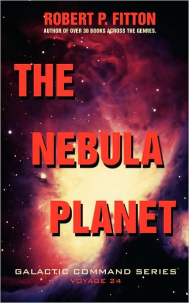 The Nebula Planet: Galactic Command Series