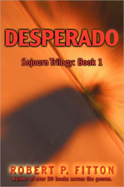 Desperado: Sojourn Trilogy: Book 1