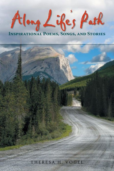 Along Life's Path: Inspirational Poems, Songs, and Stories