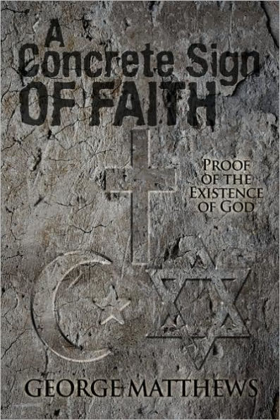 A Concrete Sign of Faith: Proof the Existence God