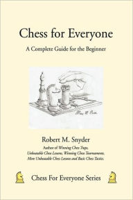 Chess for Juniors: A Complete Guide for by Snyder, Robert M.