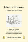 Chess for Everyone: A Complete Guide for the Beginner