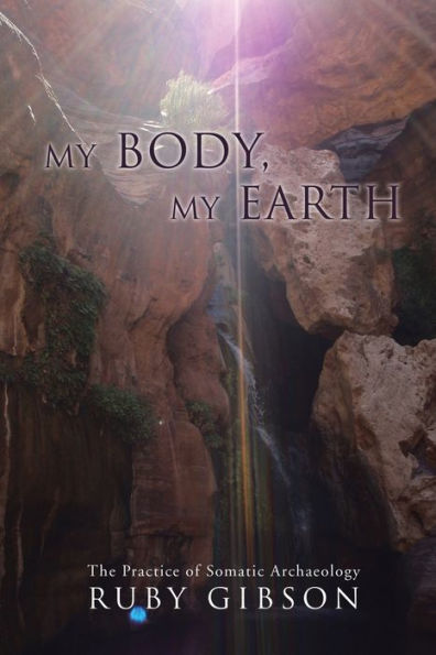 My Body, Earth: The Practice of Somatic Archaeology