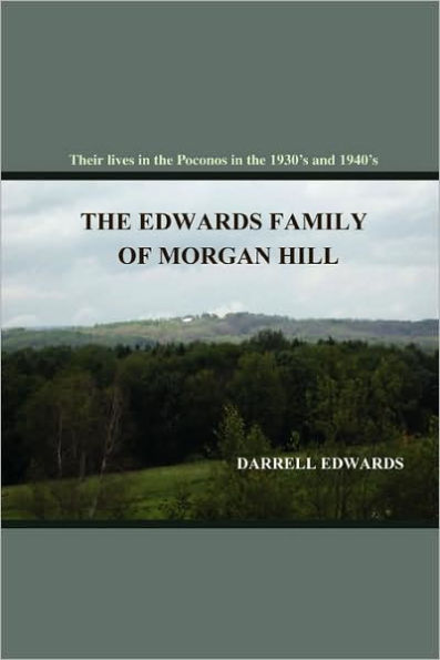 The Edwards Family of Morgan Hill: Their lives in the Poconos in the 1930's and 1940's