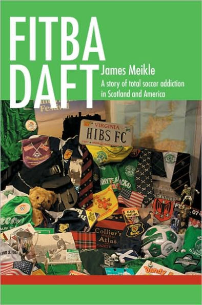 Fitba daft: A story of total soccer addiction in Scotland and America