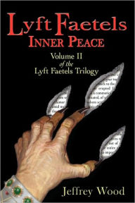 Title: Lyft Faetels: Inner Peace (Lyft Faetels Trilogy), Author: Jeffrey C Wood