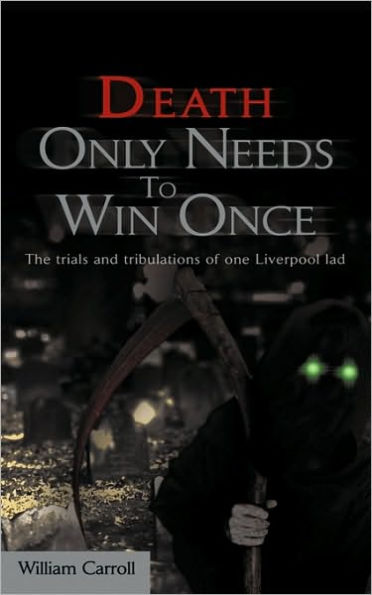 Death Only Needs to Win Once: The Trials and Tribulations of One Liverpool Lad