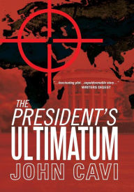 Title: The President's Ultimatum, Author: John Cavi