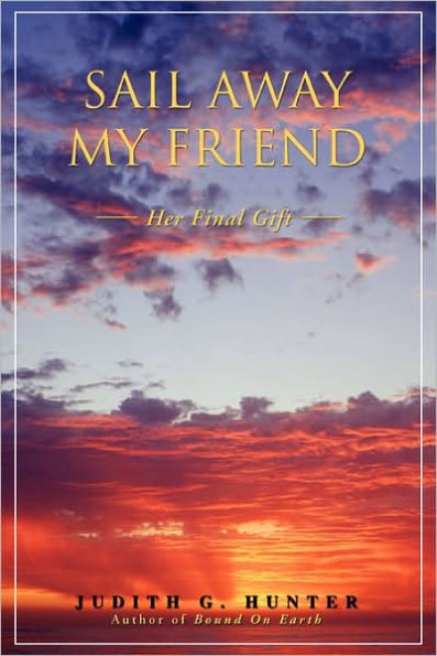 Sail Away My Friend: Her Final Gift