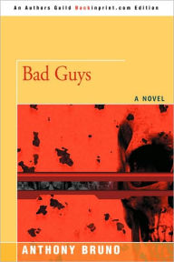 Title: Bad Guys, Author: Anthony Bruno