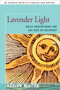 Title: Lavender Light: Daily Meditations for Gay Men in Recovery, Author: Adrian Milton
