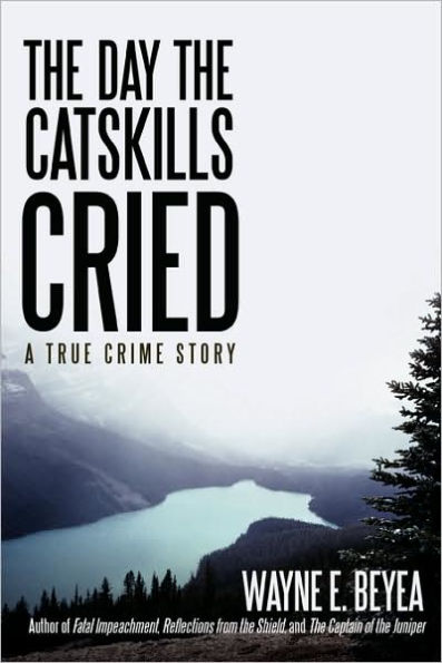 the Day Catskills Cried: A True Crime Story
