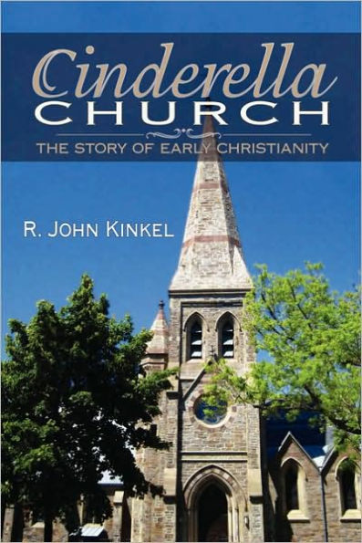 Cinderella Church: The Story of Early Christianity