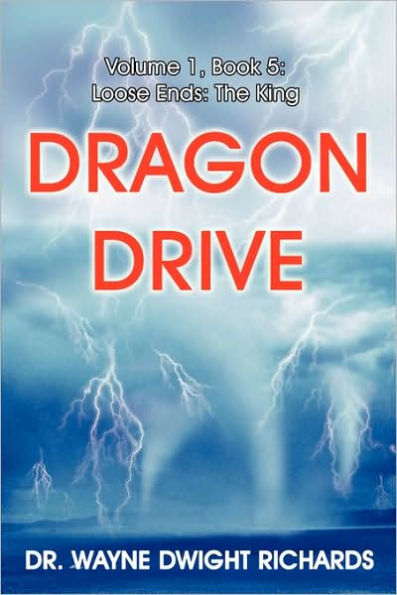 Dragon Drive Volume 1, Book 5: Loose Ends: The King