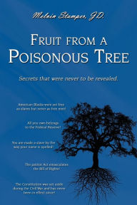 Title: Fruit from a Poisonous Tree, Author: Melvin Stamper JD