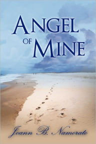 Title: Angel of Mine, Author: Joann B Namorato