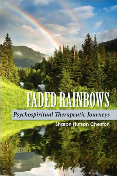 Faded Rainbows: Psychospiritual Therapeutic Journeys