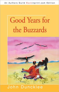 Title: Good Years for the Buzzards, Author: John Duncklee