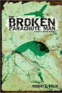 The Broken Parachute Man: A Novel of Medical Intrigue
