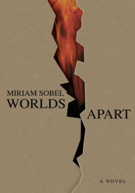 Title: WORLDS APART, Author: Miriam Sobel