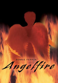 Title: Angelfire: A teen novel, Author: Bonnie Ferron