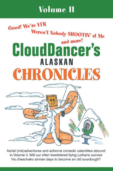 Clouddancer's Alaskan Chronicles: Volume Ii