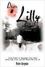 Dear Lilly: From Father to Daughter: The Truth about Life, Love, and the World We Live In