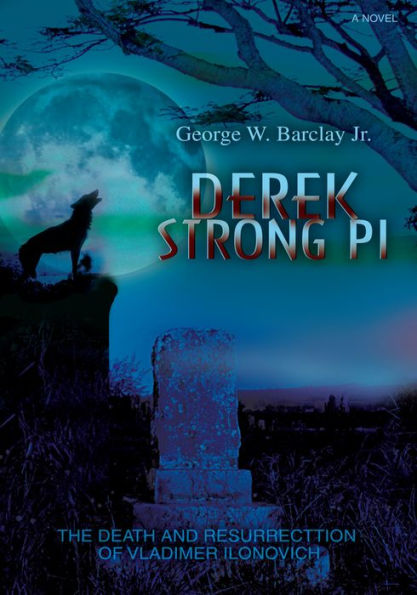Derek Strong Pi: The Death and Resurrecttion of Vladimer Ilonovich