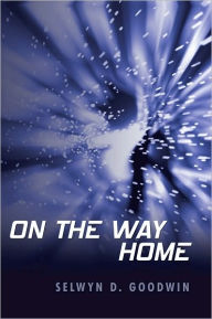 Title: On the Way Home, Author: Selwyn D. Goodwin