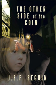 Title: The Other Side of the Coin, Author: J.E.F. Séguin