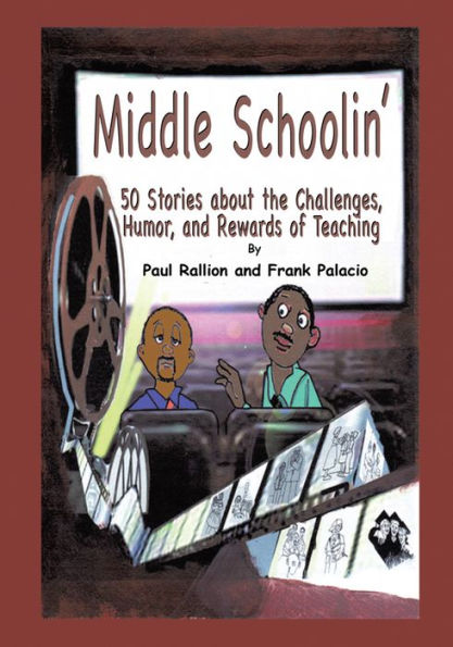 Middle Schoolin': 50 Stories about the Challenges, Humor, and Rewards of Teaching