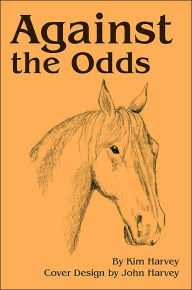 Title: Against the Odds, Author: Kimberly A Harvey