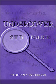 Title: Undercover STD Police, Author: Timberly Robinson