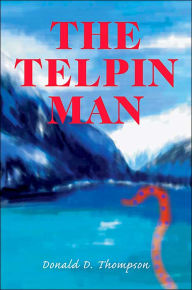 Title: The Telpin Man, Author: Donald D Thompson