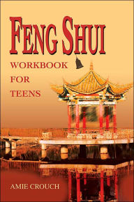 Title: Feng Shui Workbook for Teens, Author: Amie Crouch