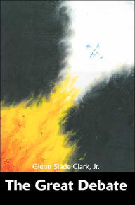 Title: The Great Debate, Author: Glenn Slade Clark Jr