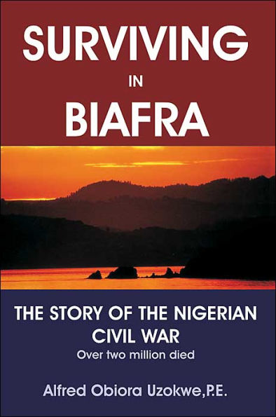 Surviving in Biafra: The Story of the Nigerian Civil War