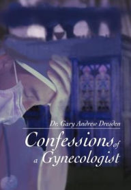 Title: Confessions of a Gynecologist, Author: Gary Dresden