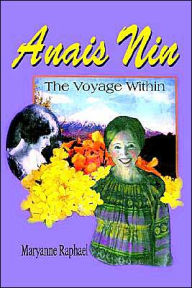 Title: Anais Nin: The Voyage Within, Author: Maryanne Raphael