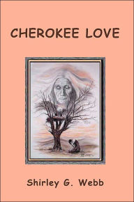 Title: Cherokee Love, Author: Shirley G Webb