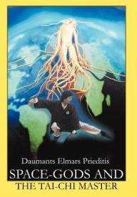 Title: Space-Gods and the Tai-Chi master, Author: Daumants Elmars Prieditis